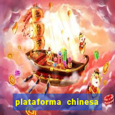 plataforma chinesa do tigrinho